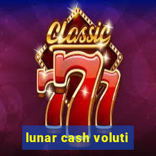 lunar cash voluti